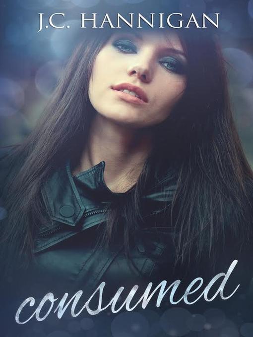 Title details for Consumed by J.C. Hannigan - Available
